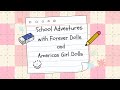School Adventures with Forever Dolls and American Girl Dolls