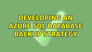 Developing an Azure Sql Database backup strategy