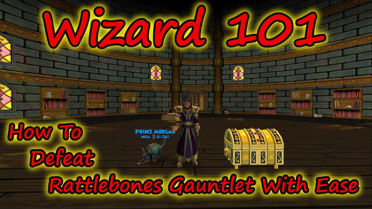 Wizard101 How to Defeat The Rattlebones Gauntlet, A Strategy Guide