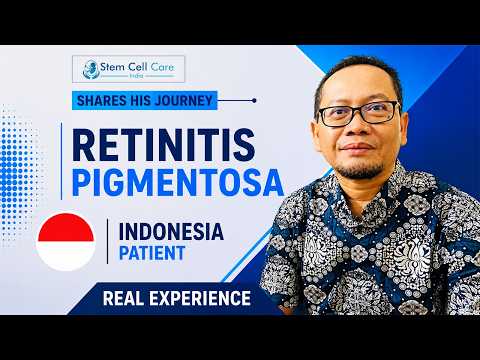 Patient From Indonesia Shares His Experience After Stem Cell Treatment For Retinitis Pigmentosa |