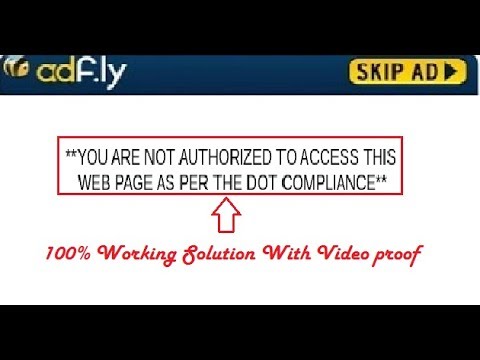 How to fix YOU ARE NOT AUTHORIZED TO ACCESS THIS WEB PAGE AS PER THE DOT COMPLIANCE in adf.ly solved