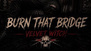 Full 🔥Burn That Bridge🔥| AGGRESSIVE NU METAL | Velvet Witch Update