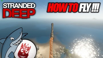 How To Fly in Stranded Deep