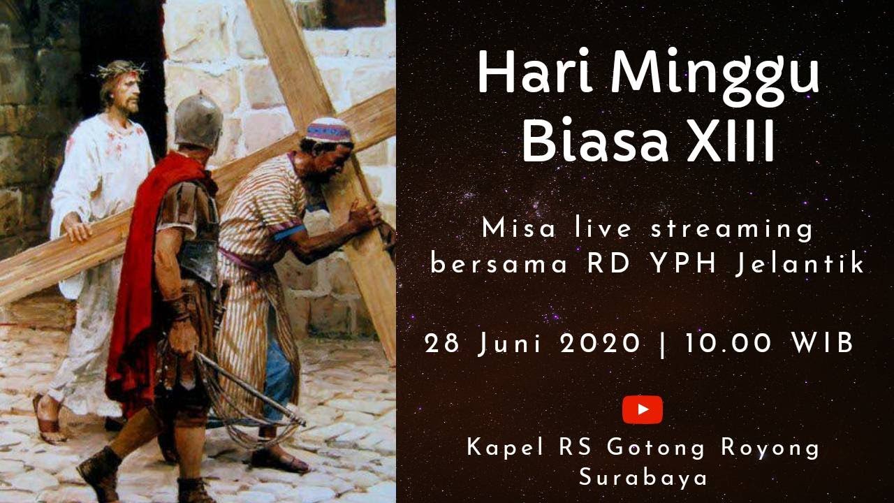 Misa Hari Minggu Biasa XIII | 28 Juni 2020 | Pukul 10.00 - Kapel RS Gotong Royong Surabaya - YouTube