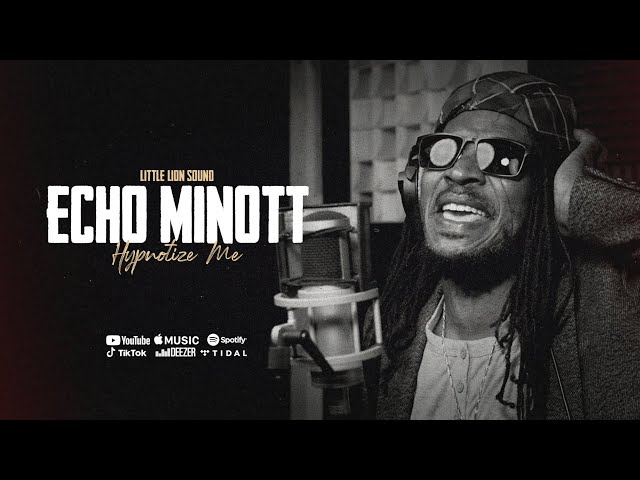 Echo Minott & Little Lion Sound - Hypnotize Me (Official Audio