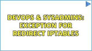 Famous DevOps & SysAdmins: Exception for redirect iptables (2 Solutions!!) Wealth