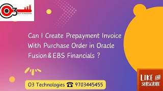 Can i Create Prepayment Invoice with Purchase Order in Oracle Fusion and EBS Financials?