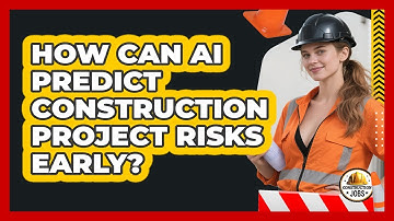 How Can AI Predict Construction Project Risks Early? - Construction Jobs