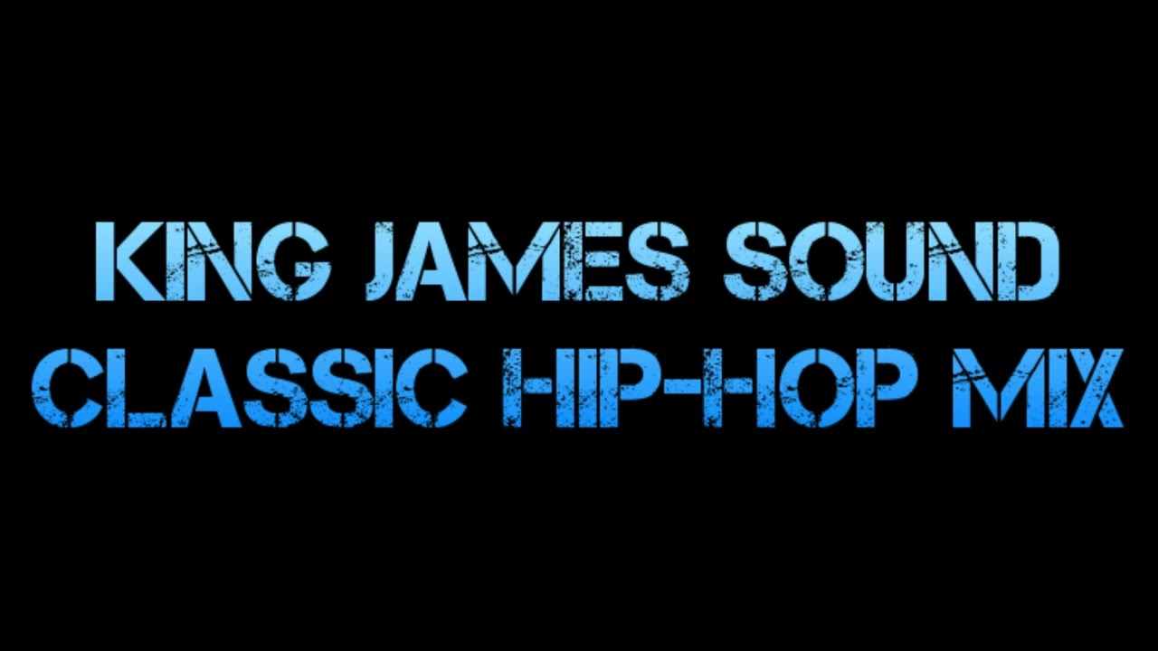 King James Sound Classic Hip Hop Mix - YouTube