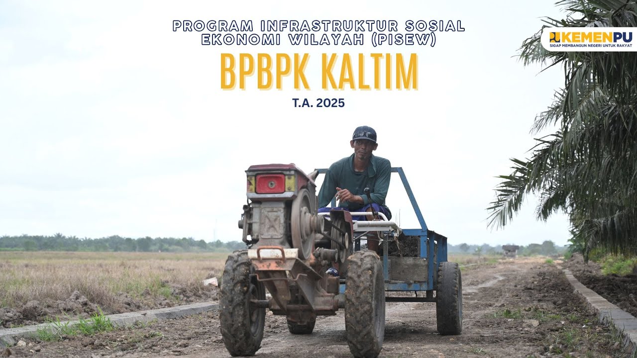 PENGEMBANGAN INFRASTRUKTUR SOSIAL EKONOMI WILAYAH (PISEW) BPBPK KALTIM T.A. 2025