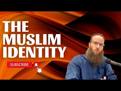 The Muslim identity - Yusha Evans