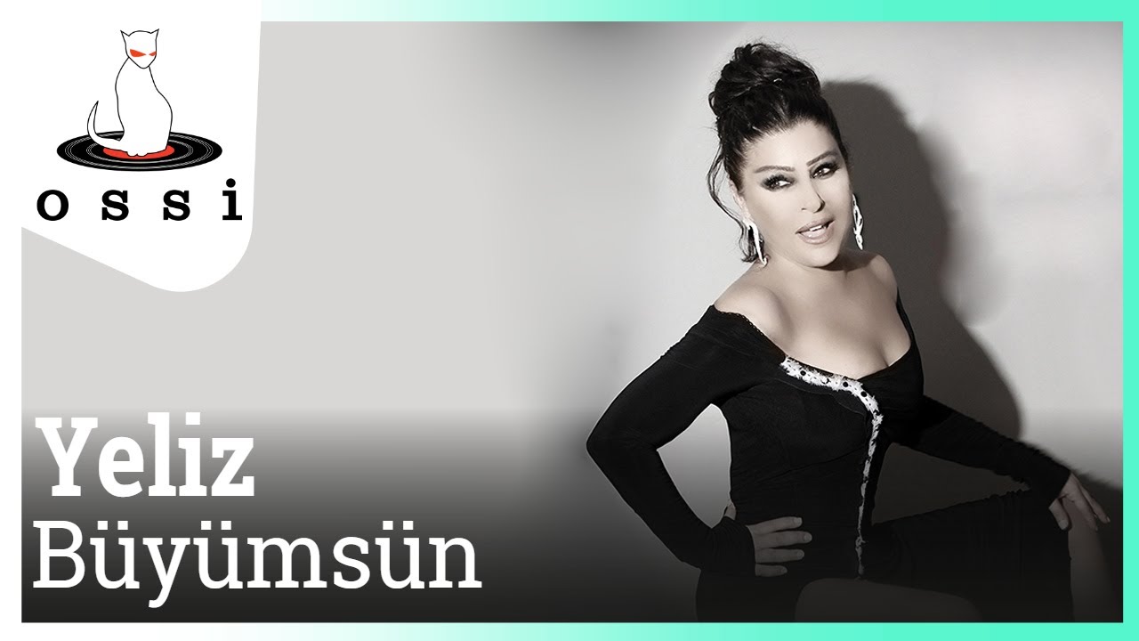 Yeliz - Büyümsün (2015 yeni şarkı)