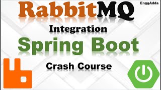 RabbitMQ Crash Couse | Spring Boot | RabbitMQ | RabbitMQ Integration in Spring Boot | EnggAdda
