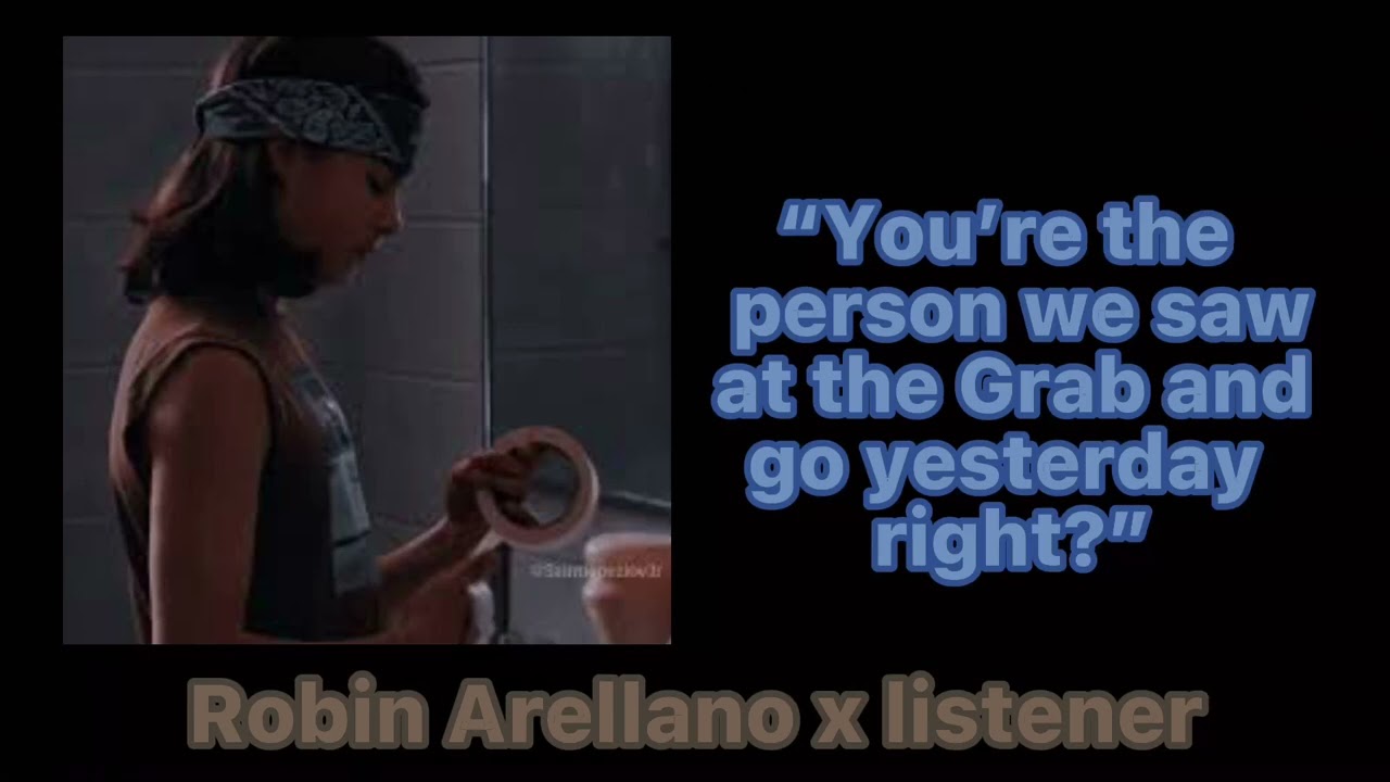 Robin Arellano x listener /|\ part 2 /|\ read description /|\