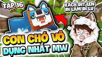 SIRO SINH TỒN CỰC HẠN MINI WORLD TẬP 16: CON CHÓ VÔ DỤNG NHẤT THẾ GIỚI MANG TÊN LU