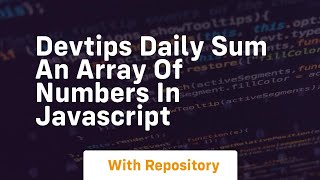 Devtips daily sum an array of numbers in javascript Content