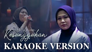 Kesungguhan - Selfi Yamma || Karaoke Version