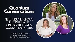 The Truth about Glyphosate, Spring Detoxes, Collagen & Labs with Dr. Sara Pugh