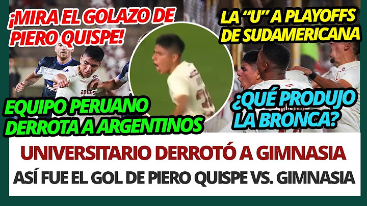 ¡AVANZA en la SUDAMERICANA🏆! EL GOL de PIERO QUISPE🇵🇪 para la VICTORIA de UNIVERSITARIO vs. GIMNASIA