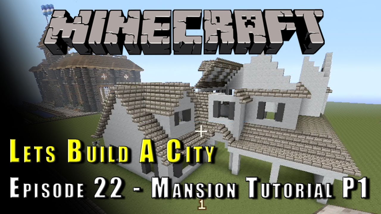 Minecraft :: Lets Build A City :: Mansion Tutorial P1 :: E22 - YouTube