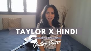 Taylor Swift x Hindi Song x Rashmi Vishwakarma