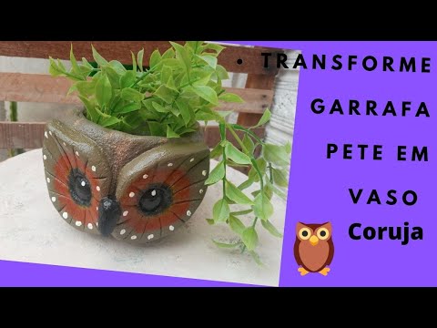 GARRAFA PETE TRANSFORMADA EM VASO CORUJA