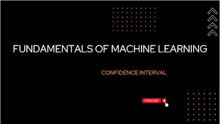 Fundamentals of Machine Learning(Lecture7): Confidence Interval
