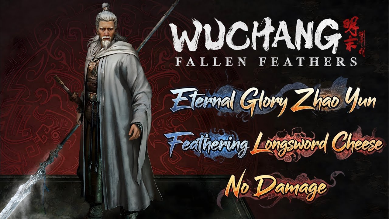 Wuchang: Fallen Feathers - Eternal Glory - Zhao Yun, Feathering Longsword Cheese, No Damage
