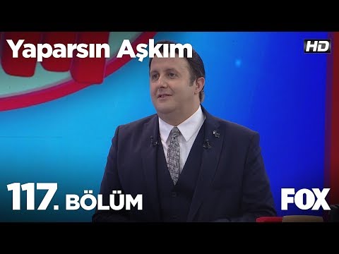 Yaparsın Aşkım 117. Bölüm