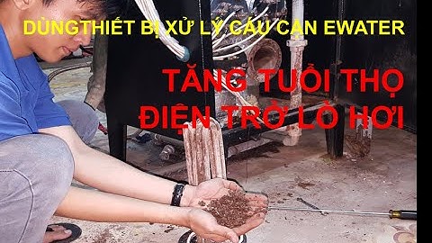 Lò hơi điện ( Long Hùng)  không còn cáu cặn khi dùng máy xử lý cáu cặn Ewater