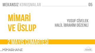 Mimari Ve Üslup Yusuf Civelek Halil İbrahim Düzenli Mekansız Konuşmalar 02 Mayıs 2020