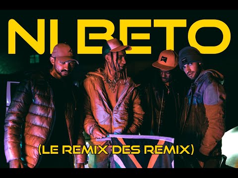 NI BETO Le Remix Des Remix