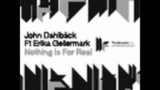 John Dahlbäck feat. Erika Gellermark - Nothing Is For Real - Kurd Maverick Remix