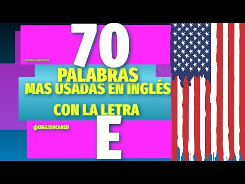 🔥70 palabras mas USADAS en INGLES con la letra E / ADQUIERE MAS FLUIDEZ!! #inglesgratis