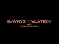 ExWHYZ TOUR 2023 &lsquo;eLATION&rsquo; part.2:with Special Guest Series 決定!!