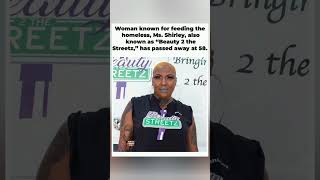 🥘💔 ‘Beauty 2 the Streetz’ Ms. Shirley, Known for Feeding the Homeless, Passes at 58 👼✨ #shorts