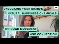 Unlocking Your Brain's Natural Happiness Chemicals Through Movement and Connection