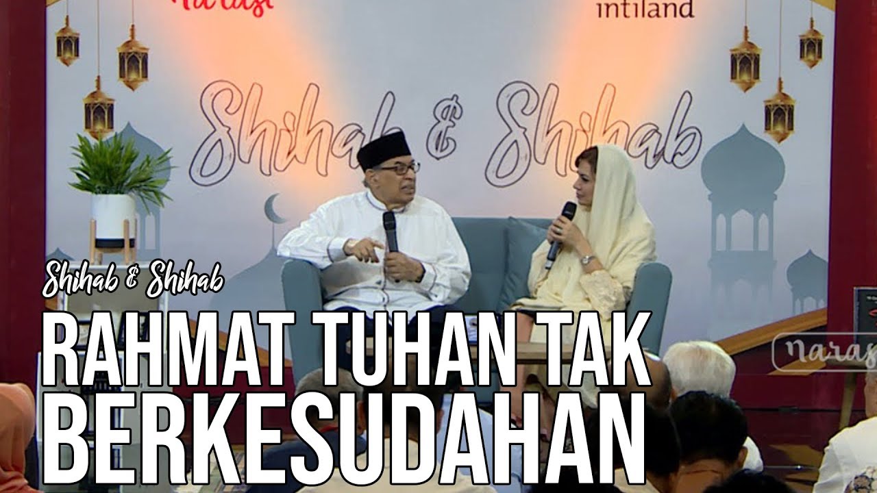 Shihab Shihab Part 1 Islam Rahmat Untuk Semesta Alam Tak Ada Yang Luput Dari Rahmat Allah Youtube