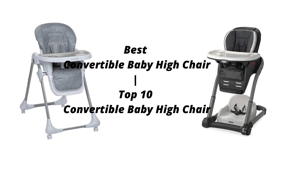 Best Convertible Baby High Chair | Top 10 Convertible Baby High Chair