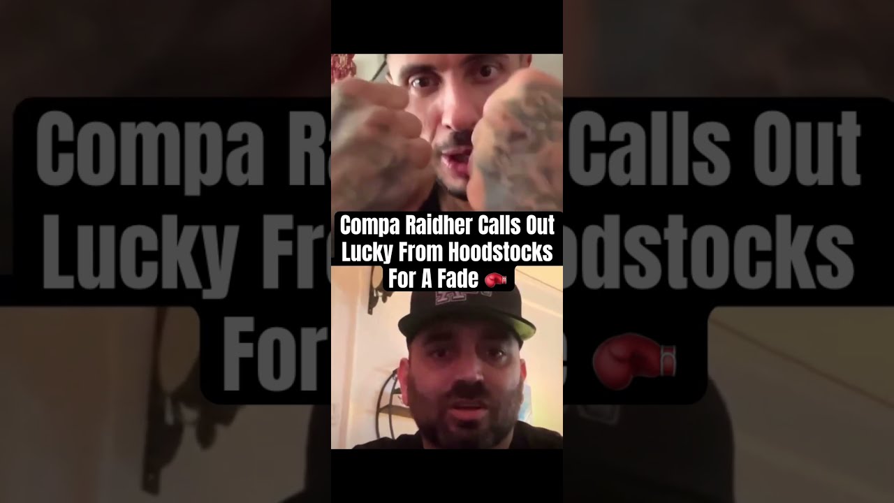 Compa Raidher Calls Out Lucky From Hoodstocks For A Fade Comparaidher Viral
