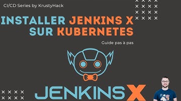 Jenkins X : Installation sur Kubernetes en moins de 7 minutes - CI/CD Series
