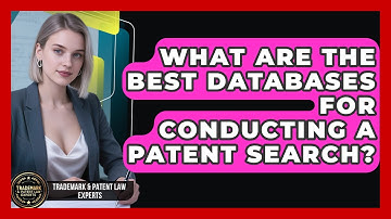 What Are the Best Databases for Conducting a Patent Search? | Trademark and Patent Law Experts News