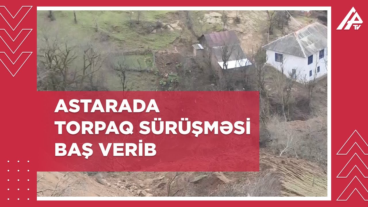 Astarada torpaq sürüşməsi baş verdi, evlər qəzalı vəziyyətə düşdü