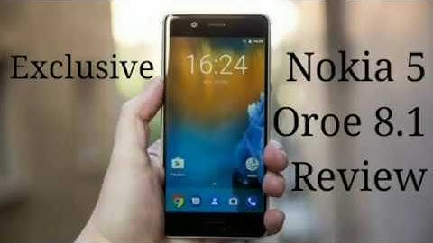 Nokia 5 Oreo 8.1 Review