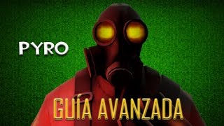 TF2 - Guia avanzada: El Pyro TF2 - Guia avanzada: El Pyro