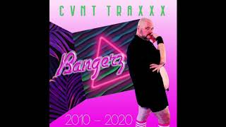 CVNT TRAXXX 11. The Zigazig Ha "BANGERZ Best Of 2010-2020"