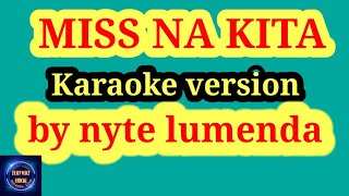 Miss Na Kita /Karaoke/Version /by nyt Lumenda