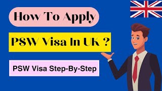 How To Apply For a PSW Graduate Visa UK? | PSW Visa Step-by-Step Guide | UK Visa