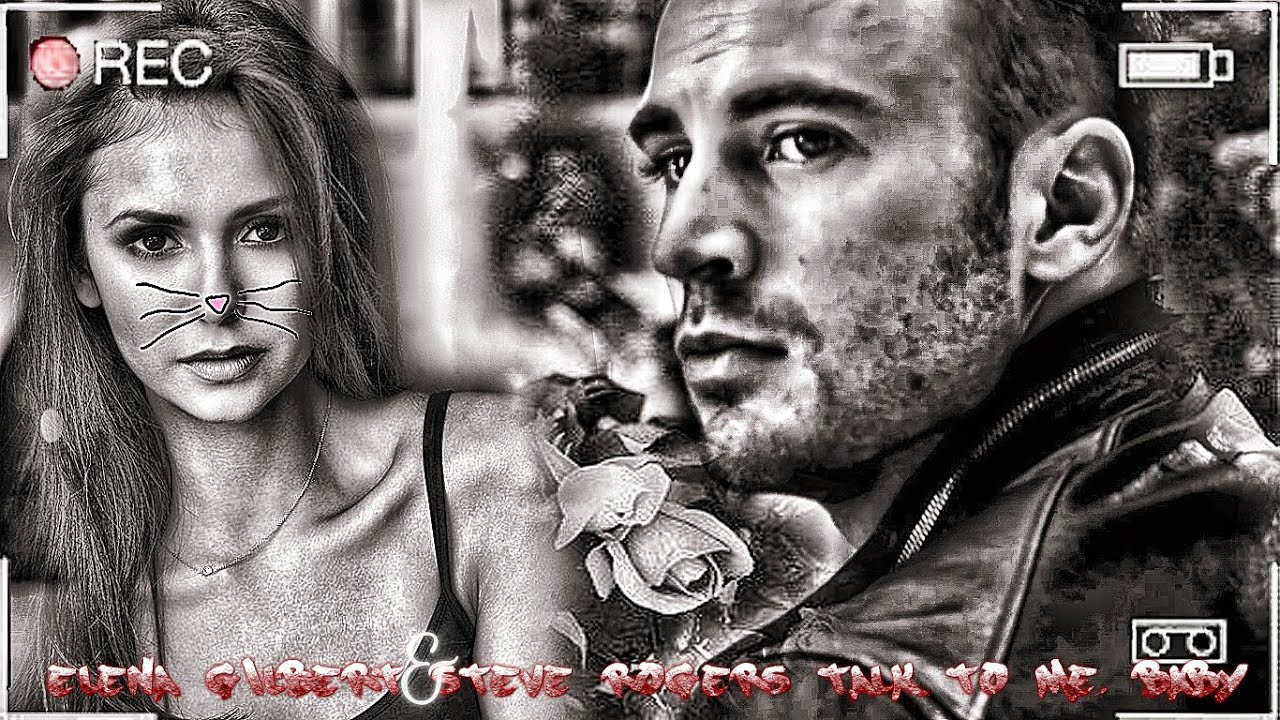 ►Elena Gilbert + Steve Rogers || Talk to me, baby [ Captain Gilbert crossover ]
