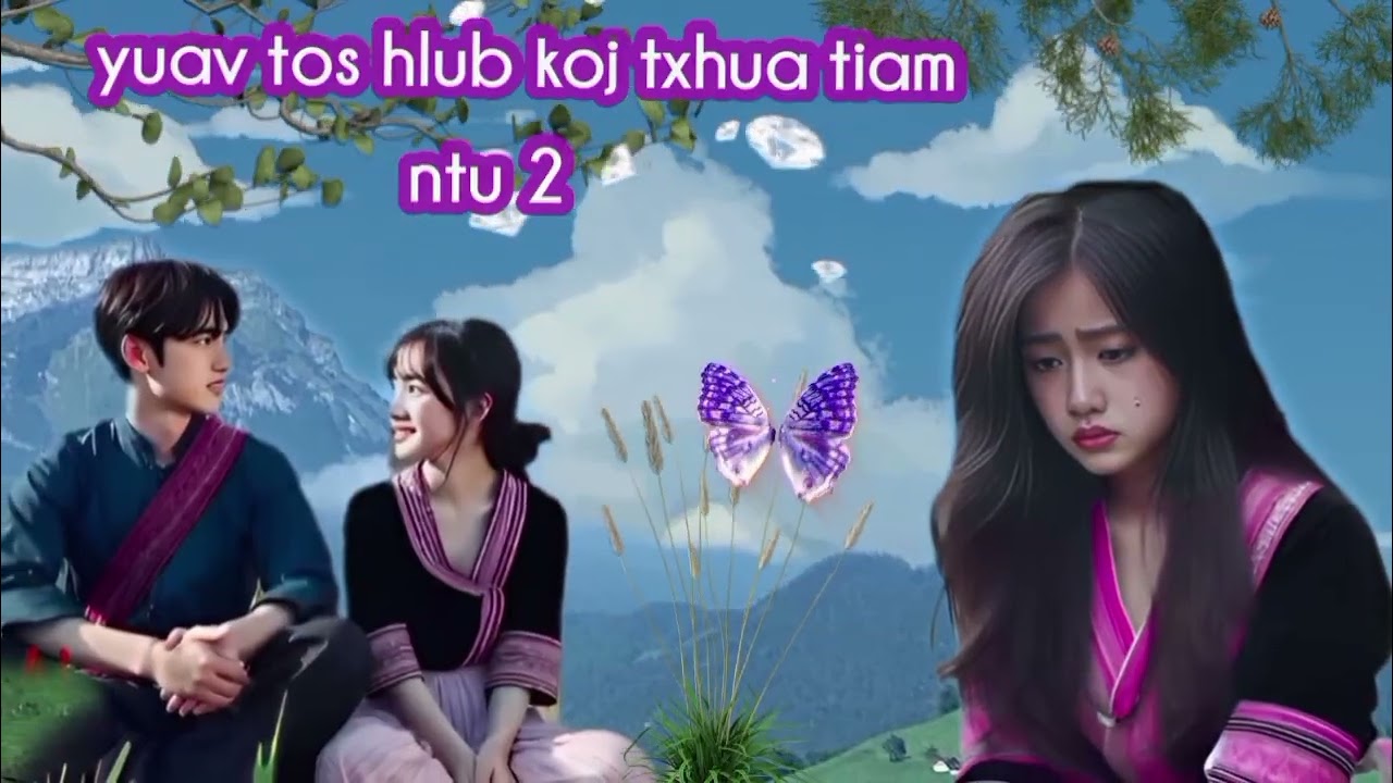 yuav tos hlub koj txhua tiam (ntu 2)